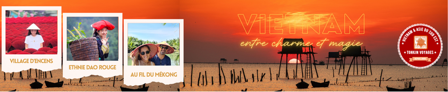 Grand Voyage en Asie du Sud est du Vietnam à la Thailande en 45 jours